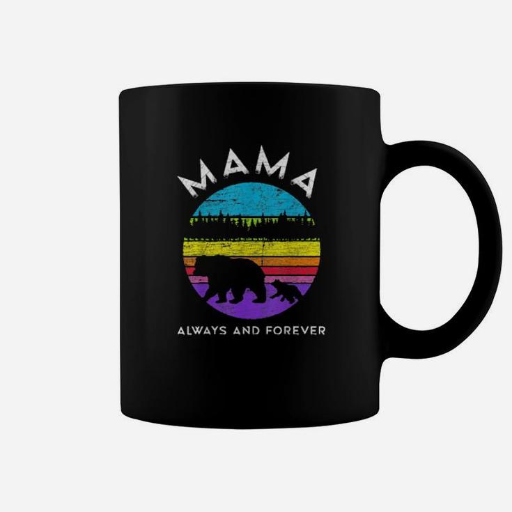 Mama Always And Forever Colorful Rainbow Gay Lesbian Lgbtqa Coffee Mug