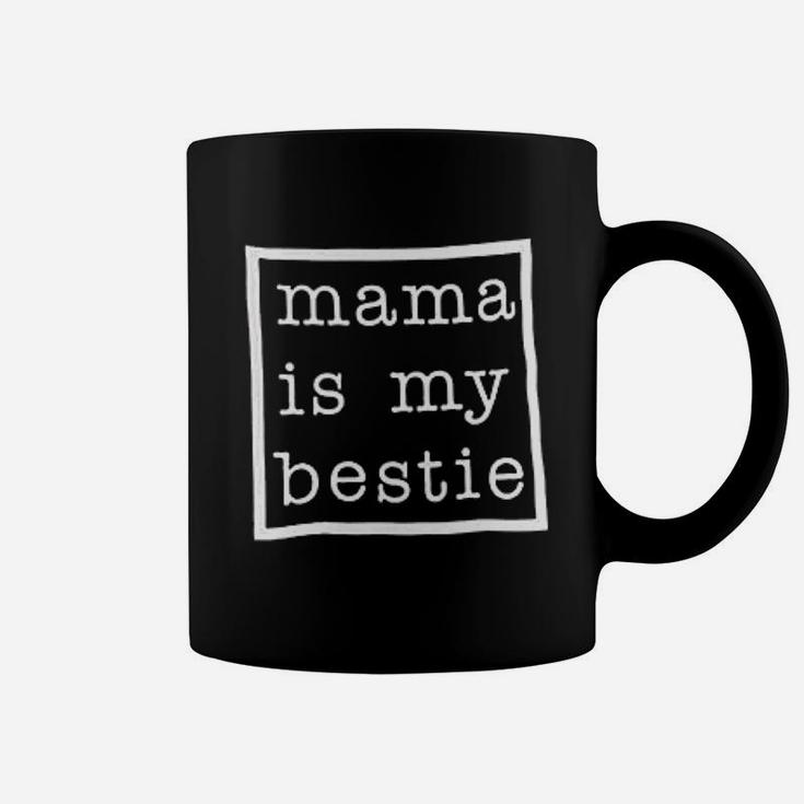 Mama Is My Bestie Coffee Mug