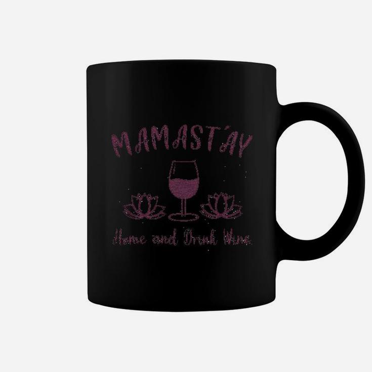 Mamastay Home And Drink Wine Coffee Mug
