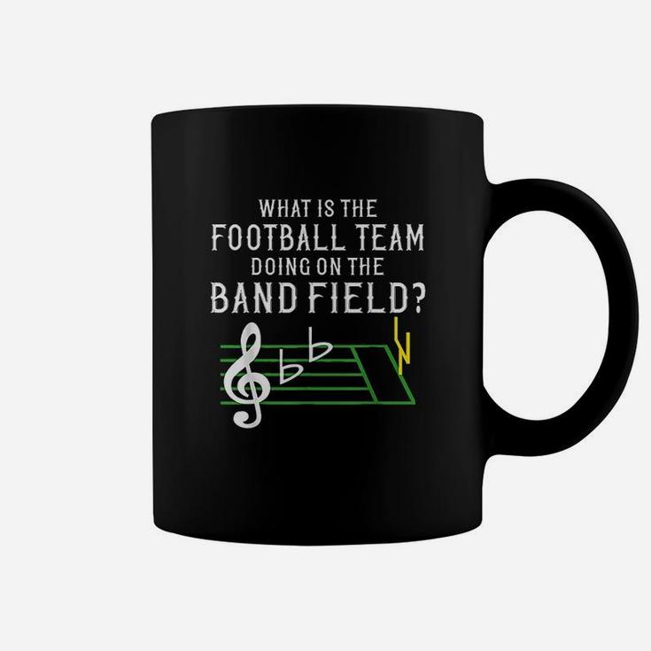 Marching Band What Is The Football Team Doing On Field Coffee Mug
