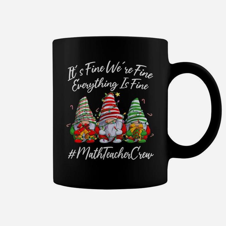 Math Teacher Crew Everything Is Fine Christmas Gnomie Coffee Mug
