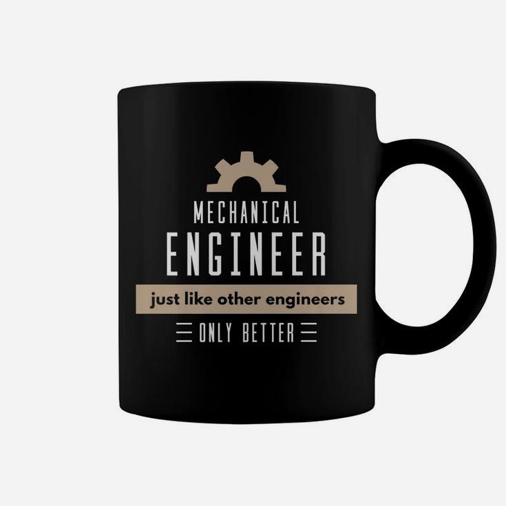 Mechanical Engineers Better Than Others Funny Occupation Job Coffee Mug