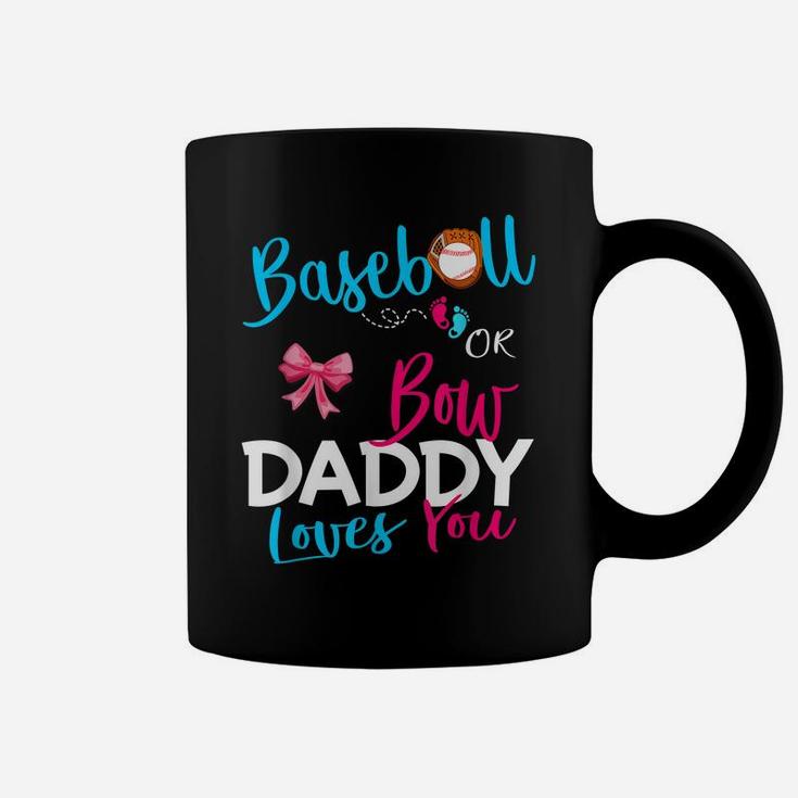 Mens Baseball Gender Reveal Team-Baseball Or Bow Daddy Loves You Coffee Mug