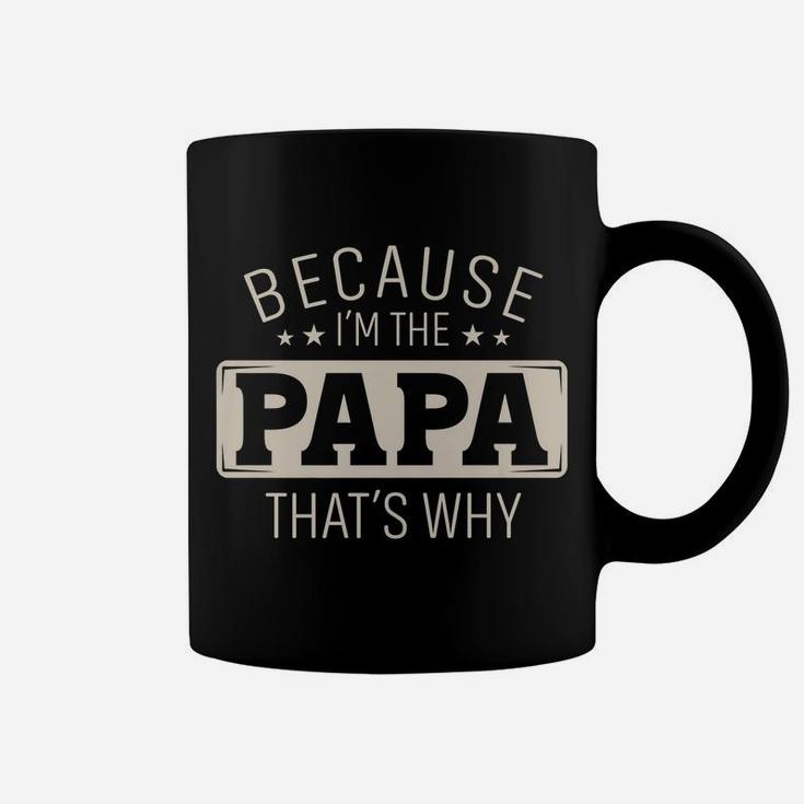Mens Because I'm The Papa That's Why Christmas Or Father's Day Coffee Mug
