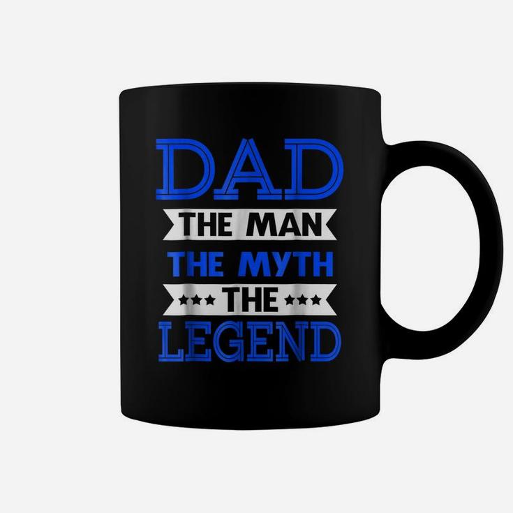 Mens Dad - The Man The Myth The Legend , Father's Day Coffee Mug