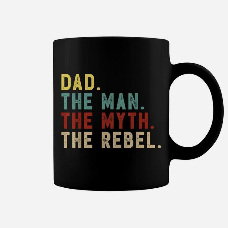 Mens Dad The Man The Myth The Rebel Shirt Bad Influence Legend Coffee Mug