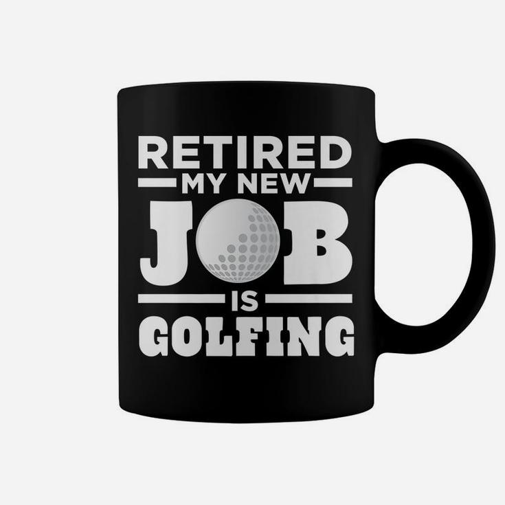 Mens Golf Dad Retired My New Job Is Golfing Coffee Mug