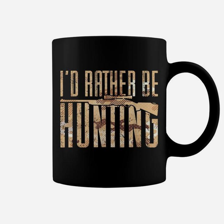Mens Hunting Design For Hunter Stag I'd Rather Be Hunting Coffee Mug