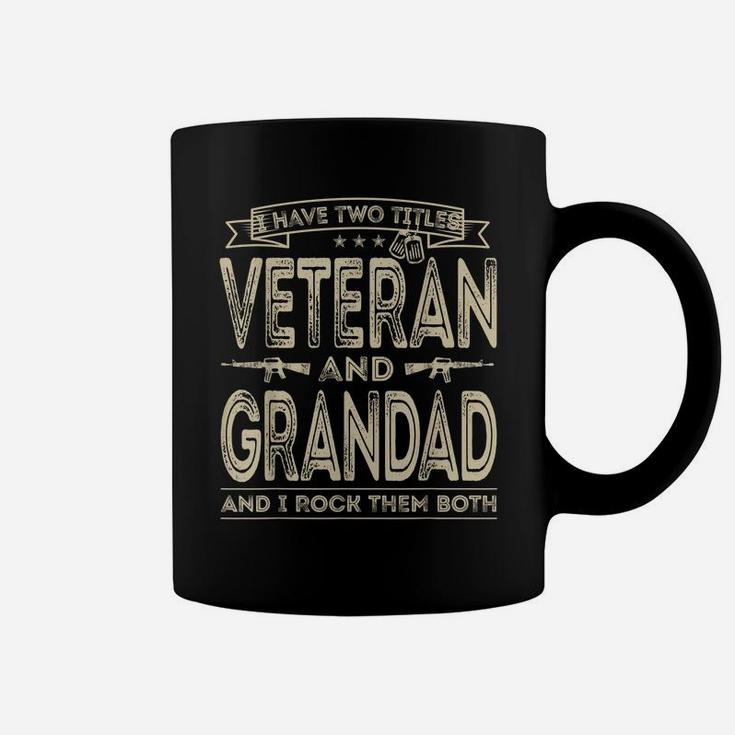 Mens I Have Two Titles Veteran And Grandad Funny Proud Us Army Coffee Mug