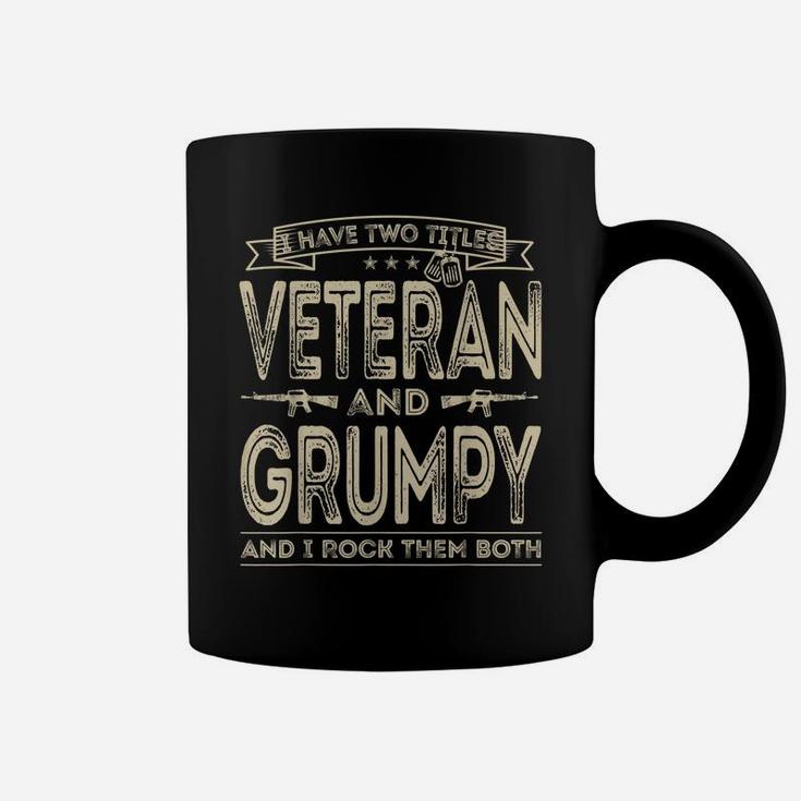 Mens I Have Two Titles Veteran And Grumpy Funny Sayings Gifts Coffee Mug