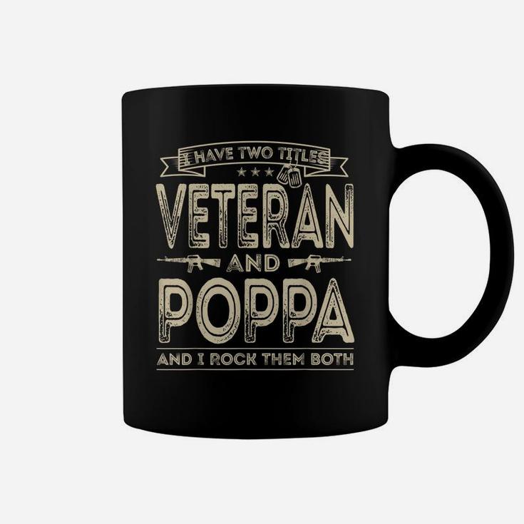 Mens I Have Two Titles Veteran And Poppa Funny Sayings Gifts Coffee Mug