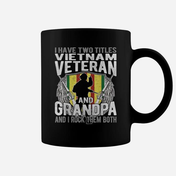 Mens I Have Two Titles Vietnam Veteran And Grandpa - Papa Gifts Coffee Mug