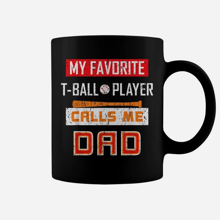 Mens My Favorite T-Ball Player Calls Me Dad Tee Shirt Dad Gift Coffee Mug