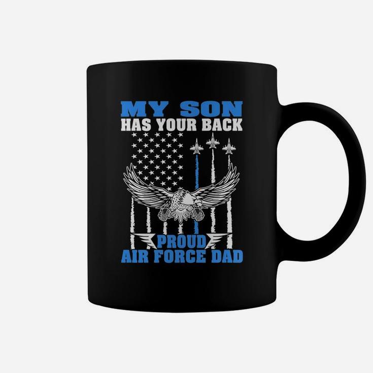 Mens My Son Has Your Back Proud Air Force Dad Military Father Coffee Mug