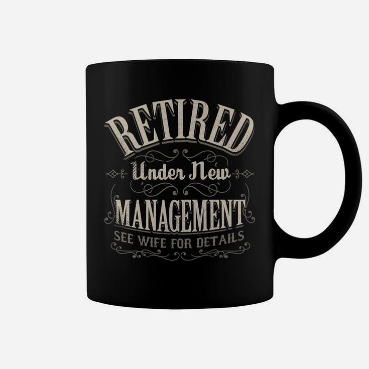 Mens Retired Under New Management See Wife For Details Vintage Coffee Mug