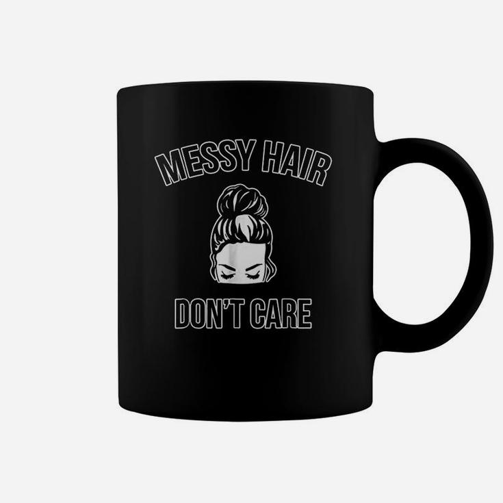 Messy Hair Bun Dont Care Funny Mom Coffee Mug