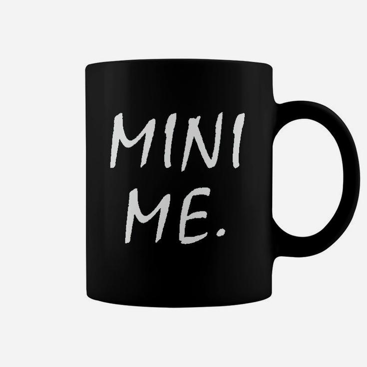 Mini Me Newborn Mini Mom Or Mini Dad Funny Cute Coffee Mug