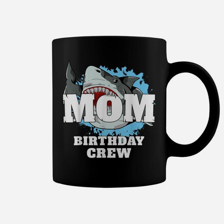 Mom Birthday Crew Shark Theme Party Mama Mommy Mother Coffee Mug