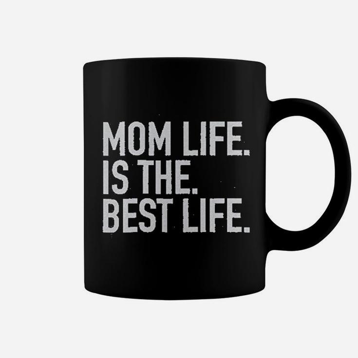 Mom Life Is The Best Life Coffee Mug