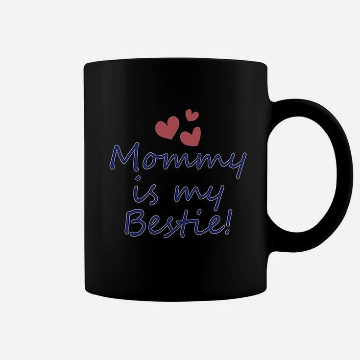 Mommy Is My Bestie Mom Mothers Day Coffee Mug