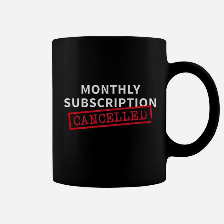 Monthly Subscription Cancelled Funny Hysterectomy Coffee Mug