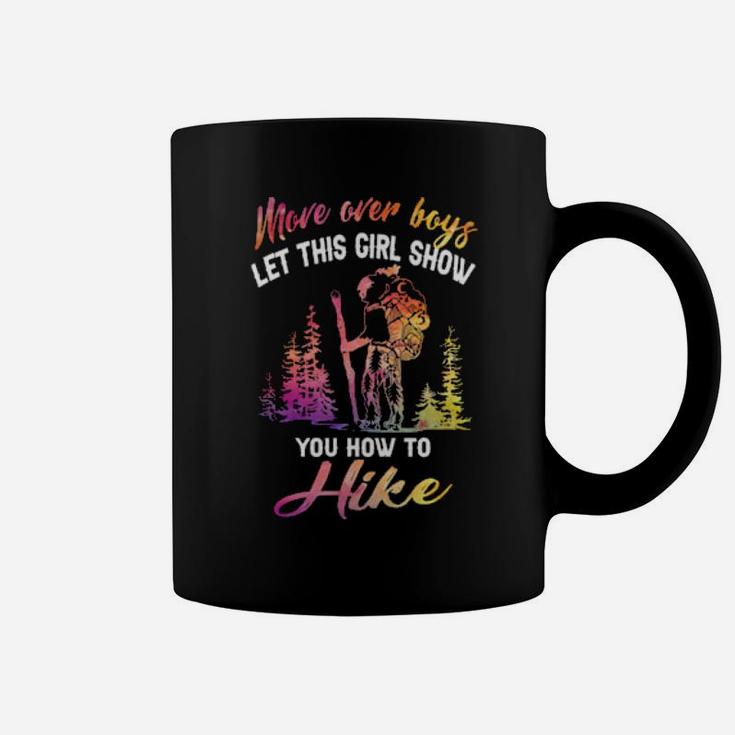 More Over Boys Let This Girl Show You How To Hike Coffee Mug