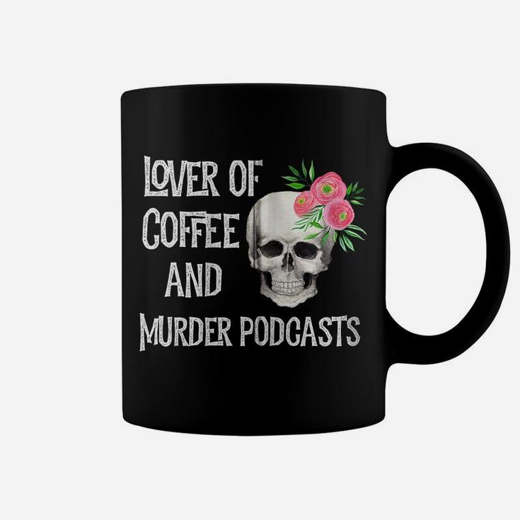 Murder Podcast Stuff True Crime Coffee Lover Cute Pink Skull Zip Hoodie Coffee Mug
