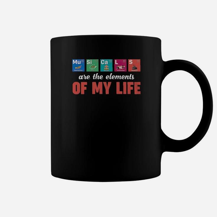 Musicals Are The Elements Of My Life Coffee Mug
