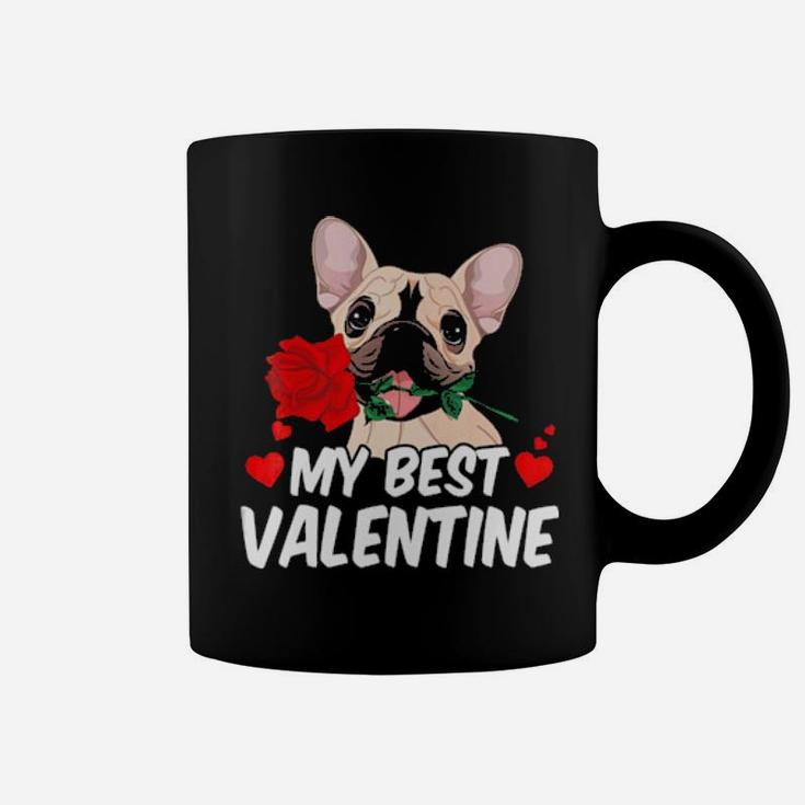 My Best Valentine Is French Bulldog  Frenchie Coffee Mug