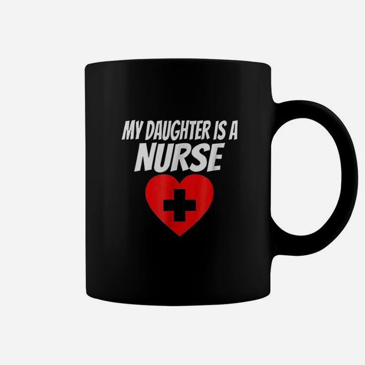 My Daughter Is A Nurse Coffee Mug