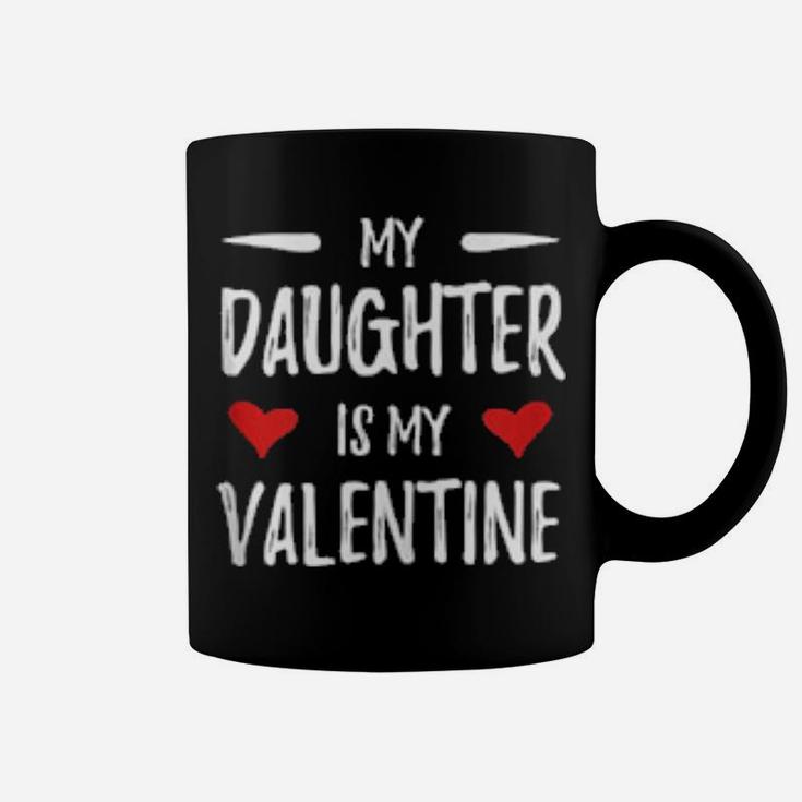 My Daughter Is My Valentine For Mothers Coffee Mug