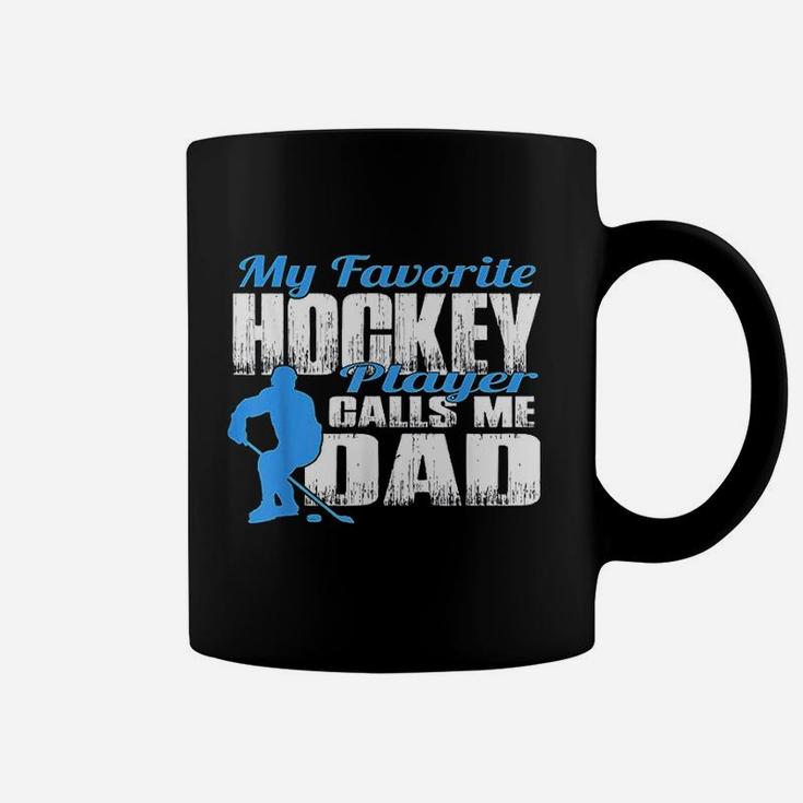 My Favorite Hockey Player Calls Me Dad Hockey Dad Coffee Mug
