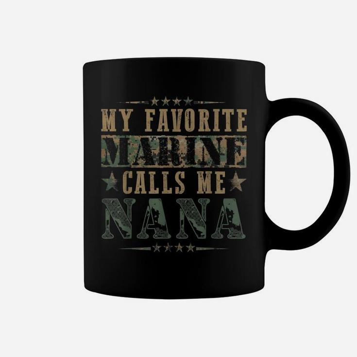 My Favorite Marine Calls Me Nana, Veteran Day Coffee Mug