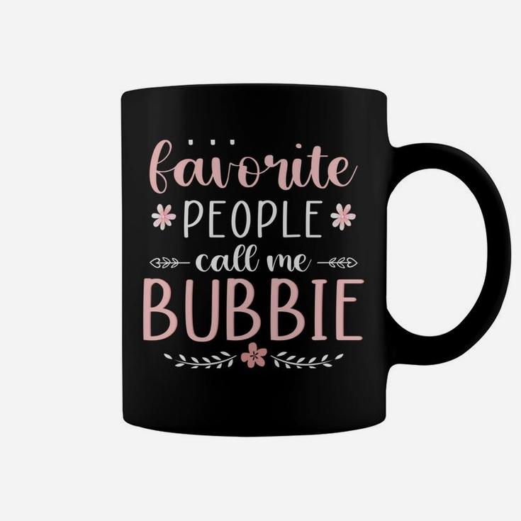 My Favorite People Call Me Bubbie Xmas Or Birthday Coffee Mug