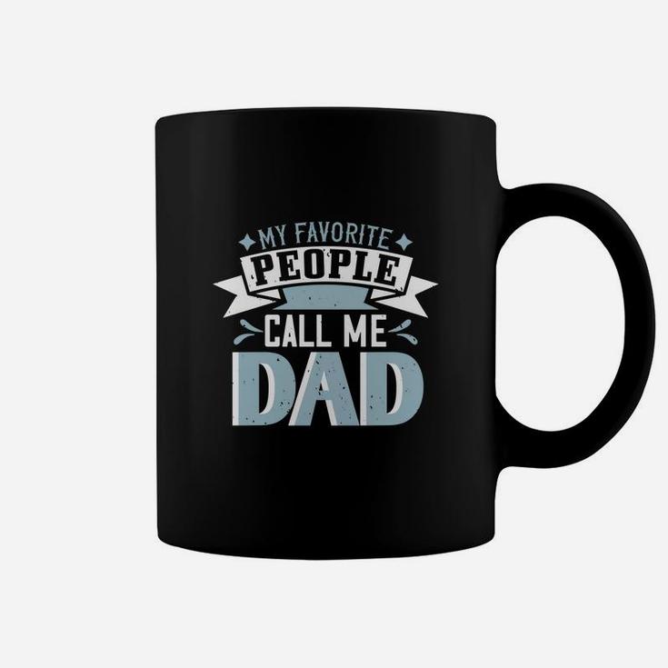 My Favorite People Call Me Dad Fathers Gift Idea Coffee Mug