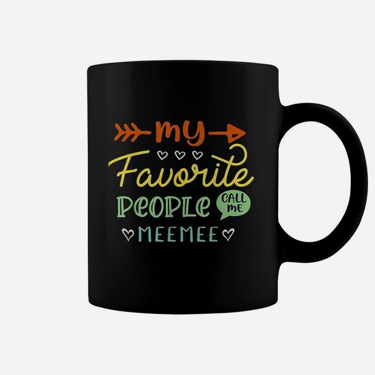 My Favorite People Call Me Meemee Funny Gifts For Grandma Coffee Mug