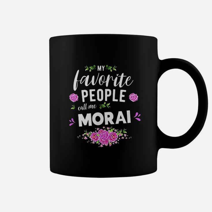 My Favorite People Call Me Morai Coffee Mug