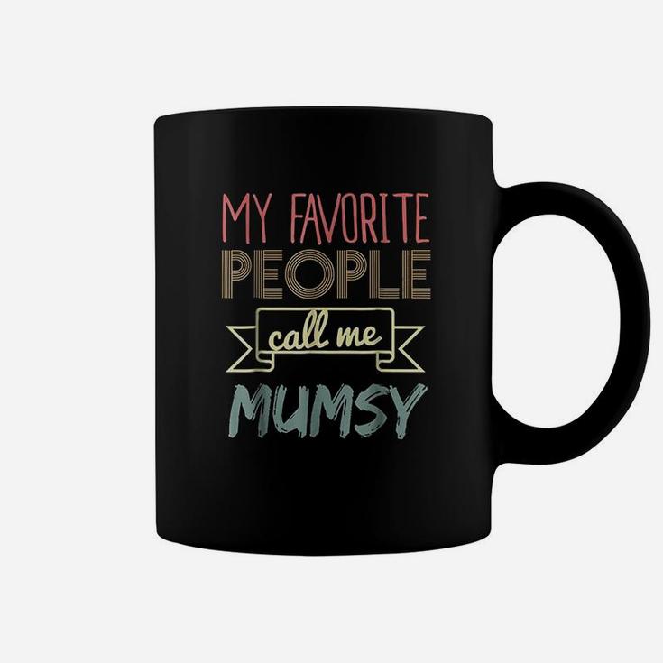 My Favorite People Call Me Mumsy Coffee Mug