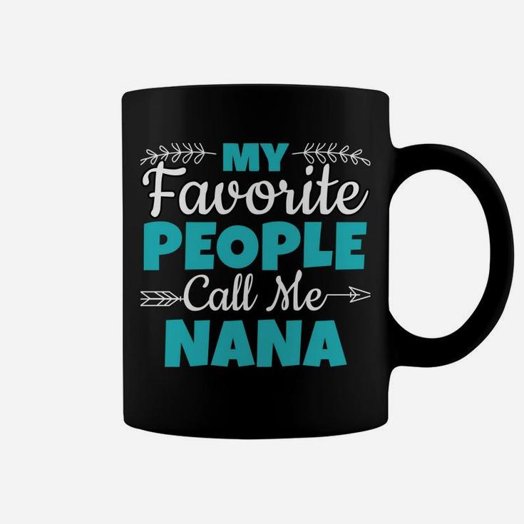 My Favorite People Call Me Nana Sweatshirt Coffee Mug
