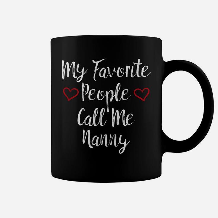 My Favorite People Call Me Nanny Tshirt - Gifts For Grandma Coffee Mug