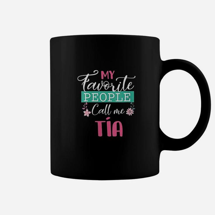 My Favorite People Call Me Tia Spanish Aunt Mother Day Gifts Coffee Mug