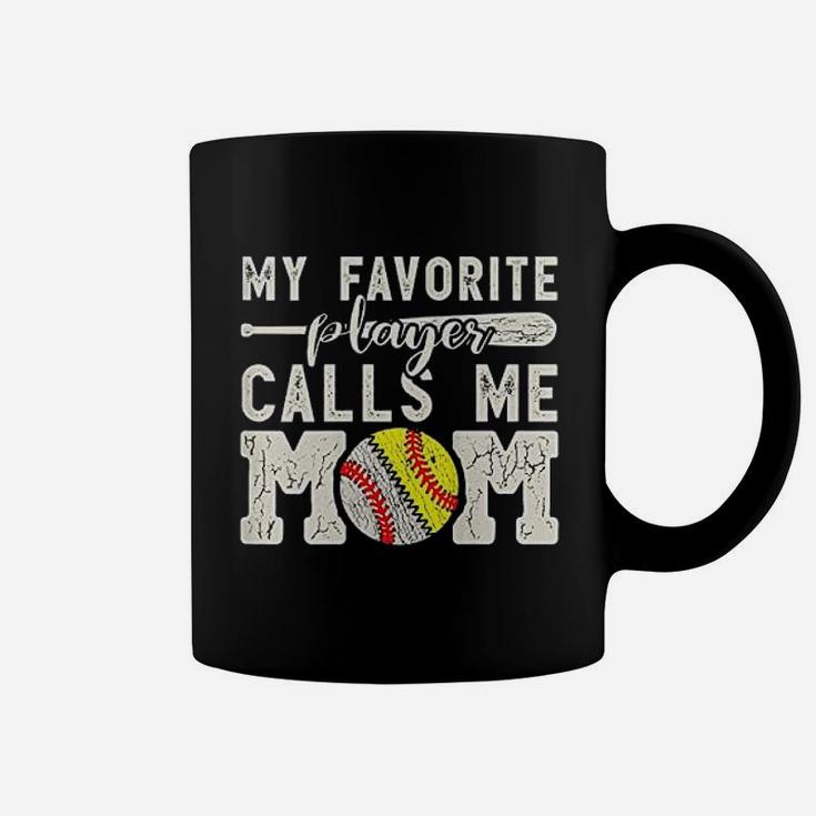 My Favorite Player Calls Me Mom Baseball Softball Coffee Mug