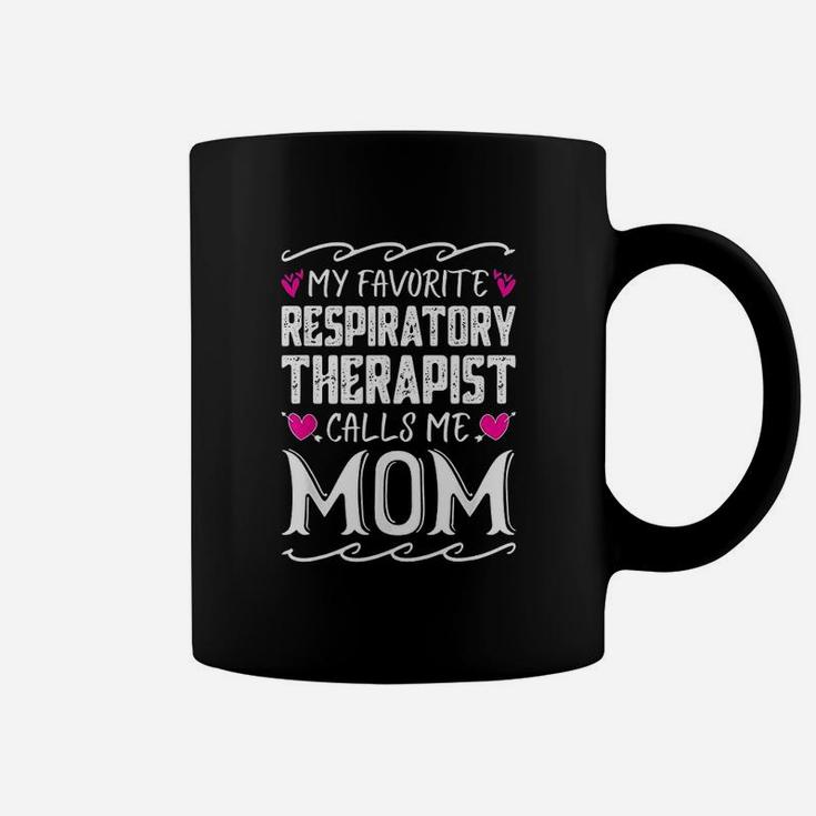 My Favorite Respiratory Therapist Calls Me Mom Mothers Day Coffee Mug