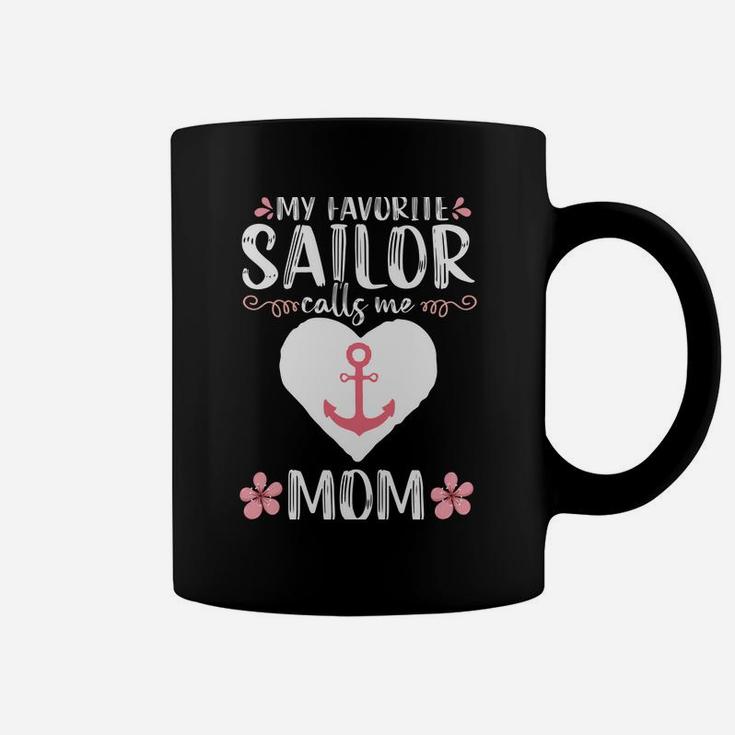 My Favorite Sailor Calls Me Mom Funny Mothers Day Gift Coffee Mug