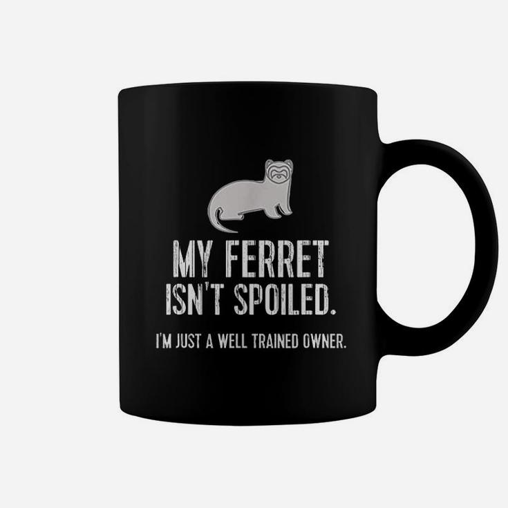 My Ferret Is Not Spoiled Coffee Mug