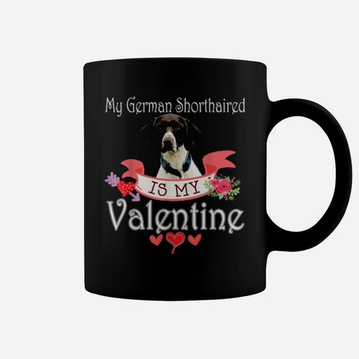 My German Shorthaired Dog Is My Valentine Happy Cute Coffee Mug