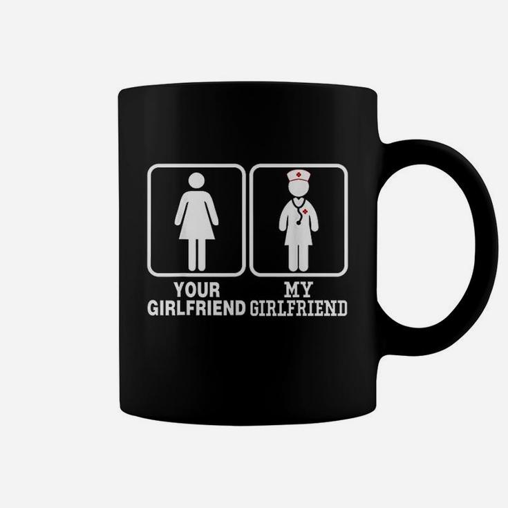 My Girlfriend Is A Nurse Your Is Not Coffee Mug