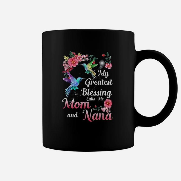 My Greatest Blessing Calls Me Mom And Nana Coffee Mug