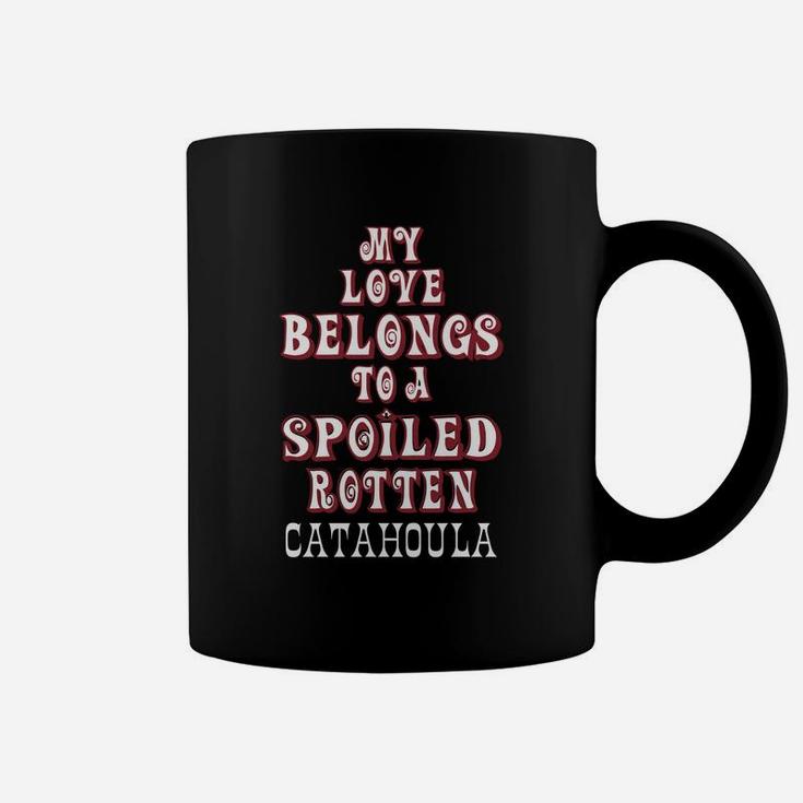 My Love Belongs To A Spoiled Rotten Catahoulla Valentine Gift Happy Valentines Day Coffee Mug