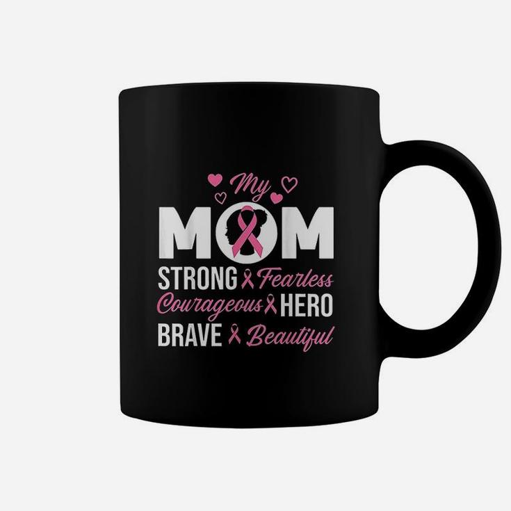 My Mom Pink Ribbon Warrior Inspirational Coffee Mug